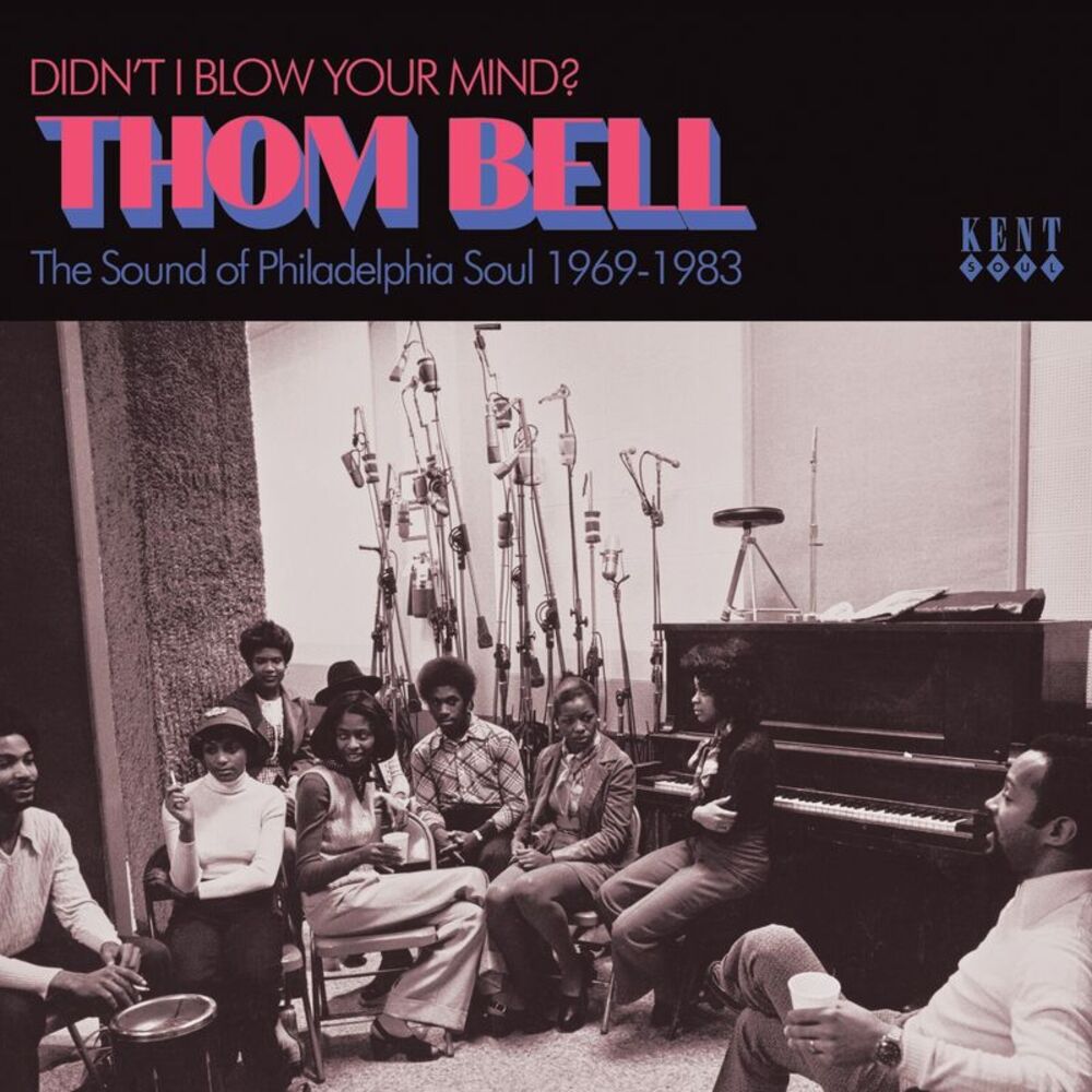 Various Artists - Didn't I Blow Your Mind? Thom Bell - The Sound Of Philadelphia